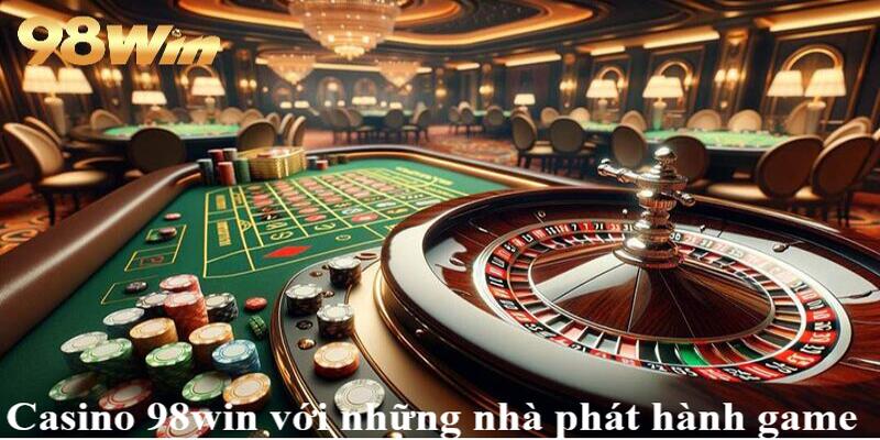 Casino 98win 2 Casino 98win với những nhà phát hành game