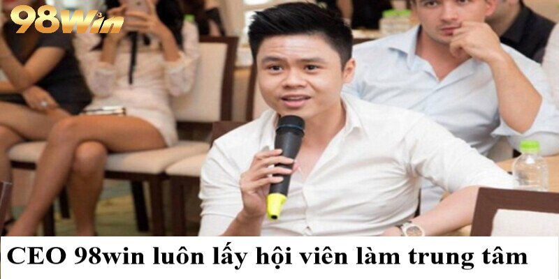 Tác Giả 98WIN NGUYỄN ĐỨC THIỆN 3 CEO 98win luôn biết cách lấy hội viên làm trung tâm