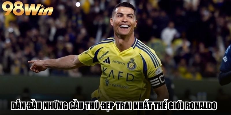 Dẫn đầu những cầu thủ đẹp trai nhất thế giới Ronaldo