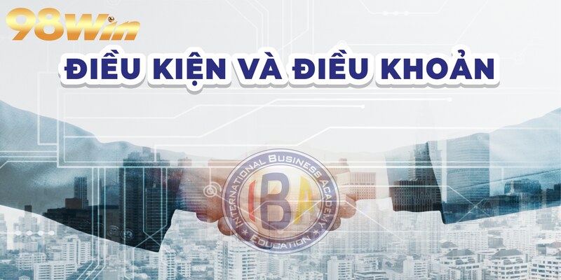 Điều khoản điều kiện 2 Giao dịch nạp rút vốn với các điều khoản điều kiện rõ ràng