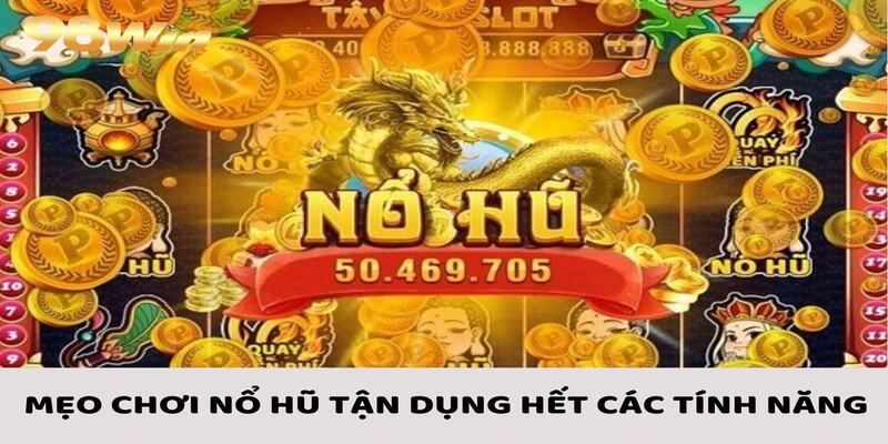 Mẹo Chơi Nổ Hũ Chắc Thắng Qua Đúc Kết Từ Cao Thủ 3 Mẹo chơi nổ hũ tận dụng hết mọi tính năng đặc biệt