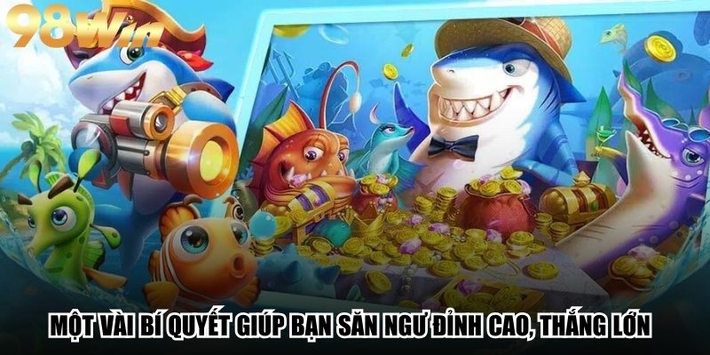 Bắn Cá Đổi Thẻ Cào – Giải Trí Đỉnh Cao, Thưởng Siêu Hấp Dẫn 3 Một vài bí quyết giúp bạn săn ngư đỉnh cao, thắng lớn