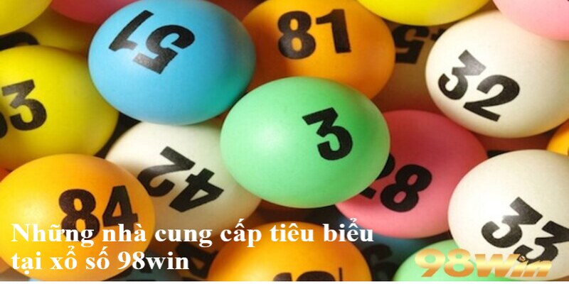 xổ số 98win 2 Những nhà cung cấp tiêu biểu tại xổ số 98win