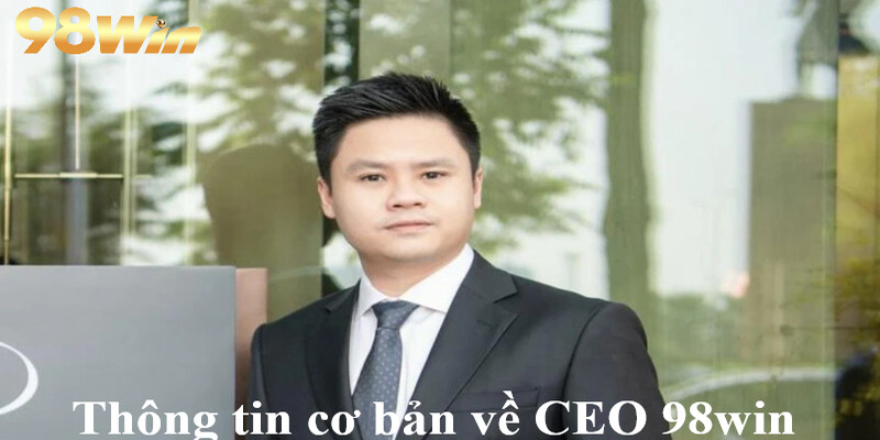 Tác Giả 98WIN NGUYỄN ĐỨC THIỆN 1 Thông tin cơ bản tìm hiểu về CEO 98win